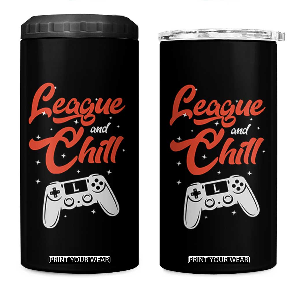 League And Chill 4 in 1 Can Cooler Tumbler Funny Gaming Quote Gift For Gamer TS12 One Size: 16 oz Black Print Your Wear