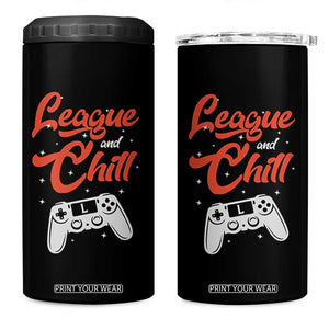 League And Chill 4 in 1 Can Cooler Tumbler Funny Gaming Quote Gift For Gamer TS12 One Size: 16 oz Black Print Your Wear