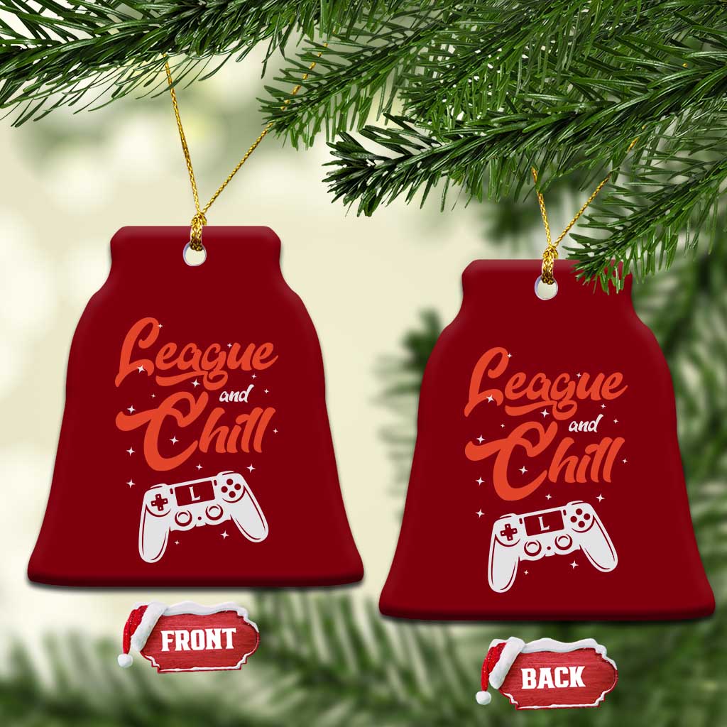 League And Chill Ceramic Ornament Funny Gaming Quote Gift For Gamer TS12 Print Your Wear