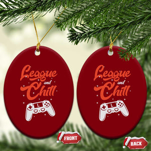 League And Chill Ceramic Ornament Funny Gaming Quote Gift For Gamer TS12 Print Your Wear