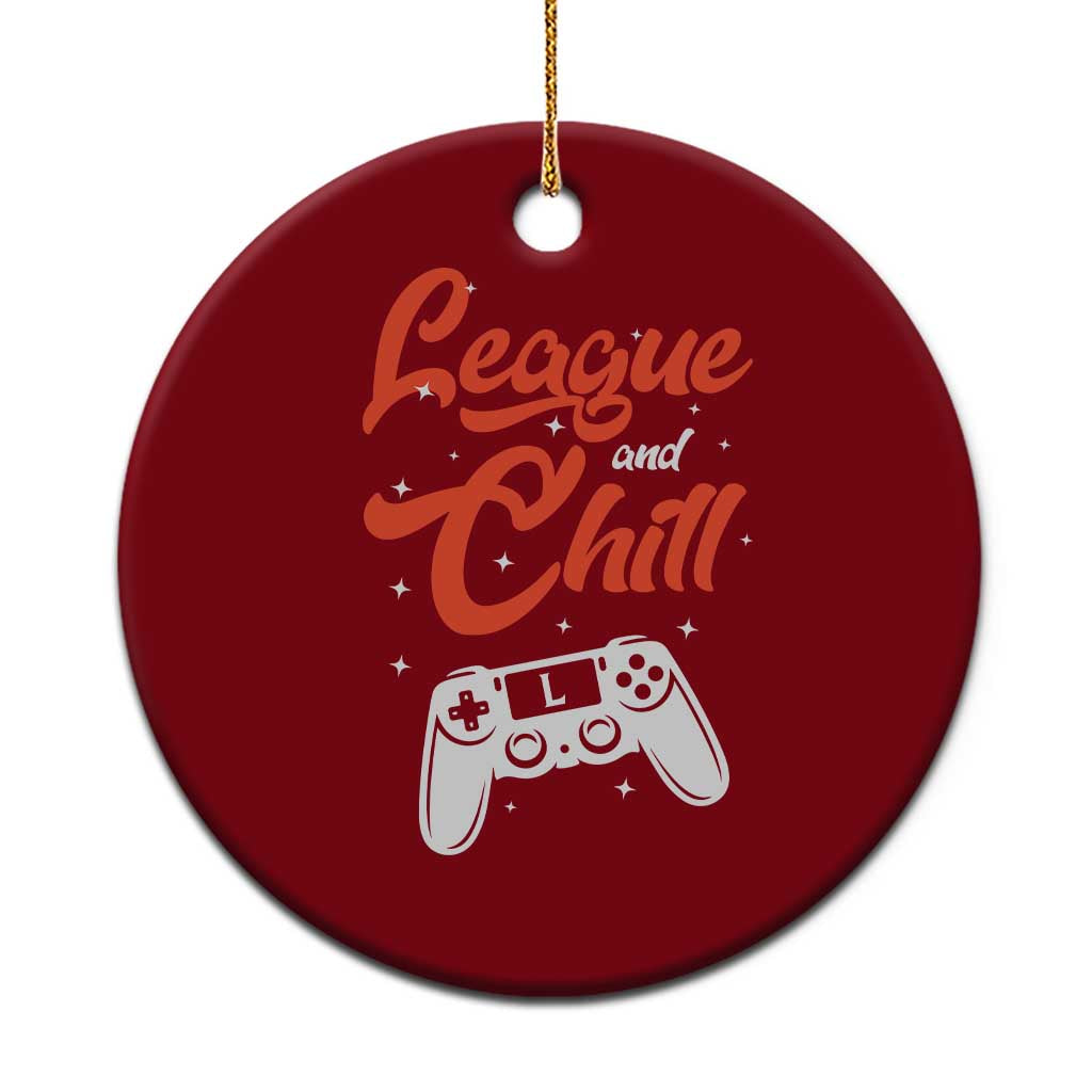 League And Chill Ceramic Ornament Funny Gaming Quote Gift For Gamer TS12 1pc Red Print Your Wear