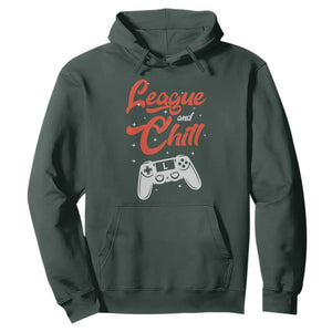 League And Chill Hoodie Funny Gaming Quote Gift For Gamer TS12 Dark Forest Green Print Your Wear