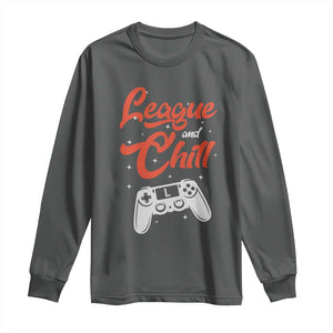 League And Chill Long Sleeve Shirt Funny Gaming Quote Gift For Gamer TS12 Dark Heather Print Your Wear