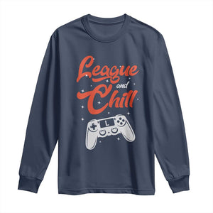 League And Chill Long Sleeve Shirt Funny Gaming Quote Gift For Gamer TS12 Navy Print Your Wear