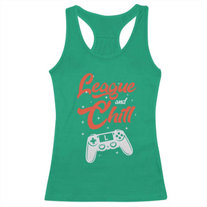 League And Chill Racerback Tank Top Funny Gaming Quote Gift For Gamer TS12 Irish Green Print Your Wear
