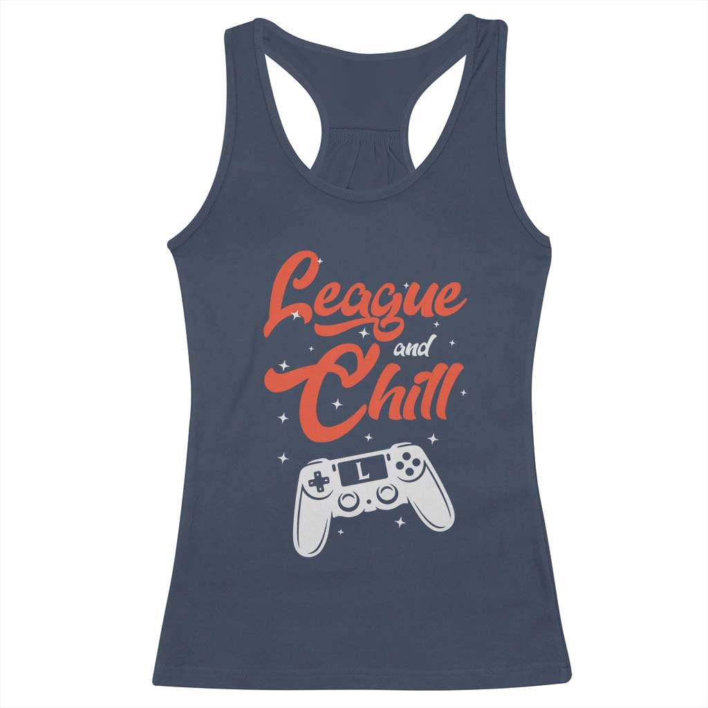 League And Chill Racerback Tank Top Funny Gaming Quote Gift For Gamer TS12 Navy Print Your Wear