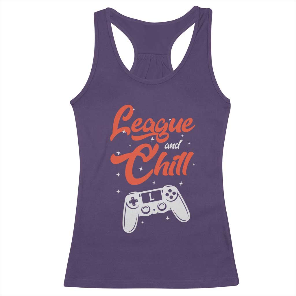 League And Chill Racerback Tank Top Funny Gaming Quote Gift For Gamer TS12 Purple Print Your Wear