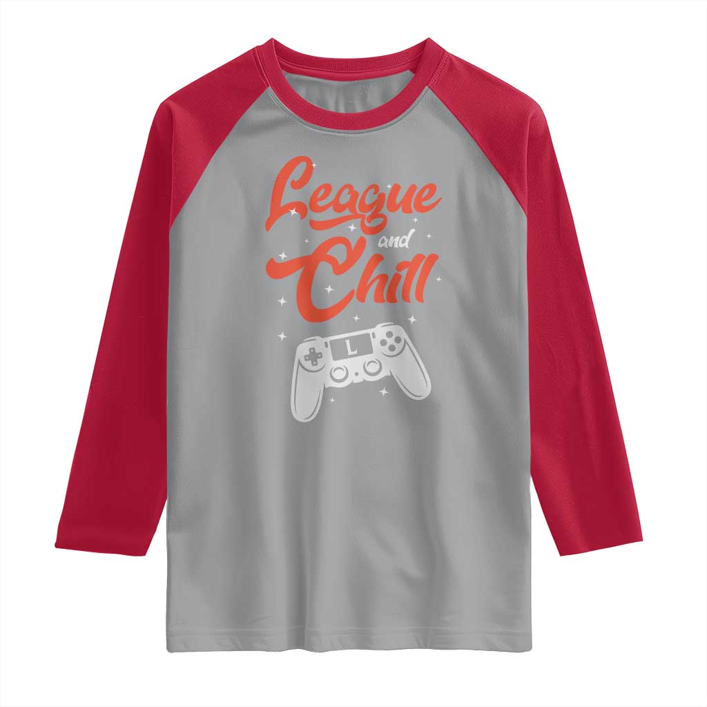 League And Chill Raglan Shirt Funny Gaming Quote Gift For Gamer TS12 Sport Gray Red Print Your Wear