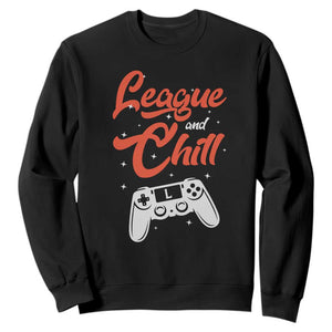 League And Chill Sweatshirt Funny Gaming Quote Gift For Gamer TS12 Black Print Your Wear