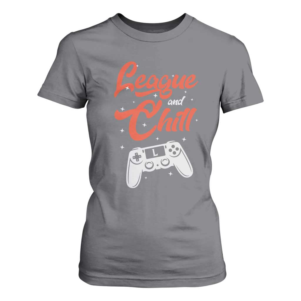 League And Chill T Shirt For Women Funny Gaming Quote Gift For Gamer TS12 Charcoal Print Your Wear