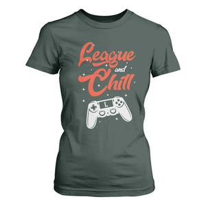League And Chill T Shirt For Women Funny Gaming Quote Gift For Gamer TS12 Dark Forest Green Print Your Wear