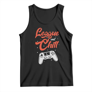 League And Chill Tank Top Funny Gaming Quote Gift For Gamer TS12 Black Print Your Wear