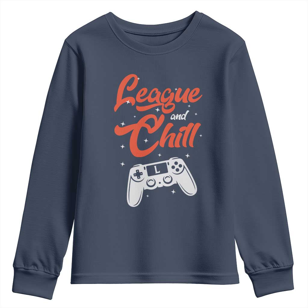League And Chill Youth Sweatshirt Funny Gaming Quote Gift For Gamer TS12 Navy Print Your Wear