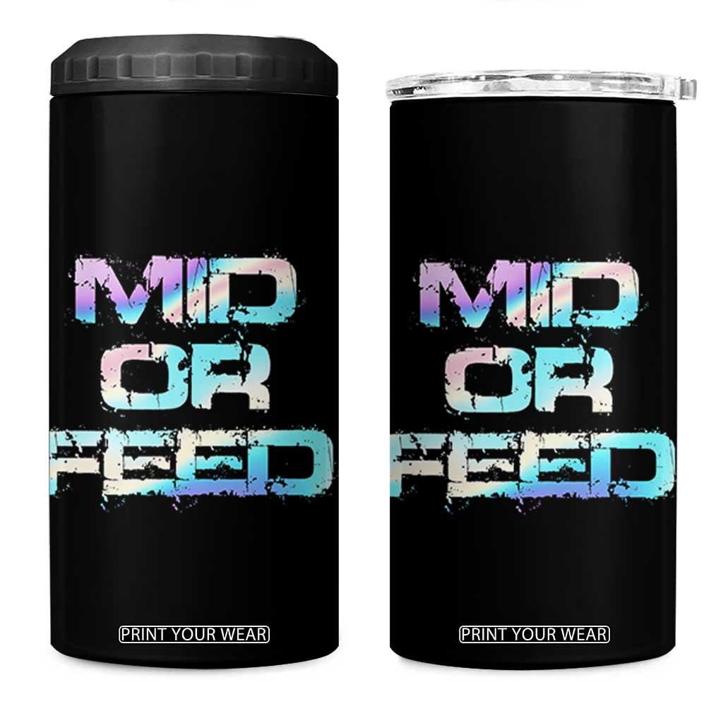 Mid Or Feed Iridescent Effect 4 in 1 Can Cooler Tumbler Funny Game Lover Gift TS12 One Size: 16 oz Black Print Your Wear