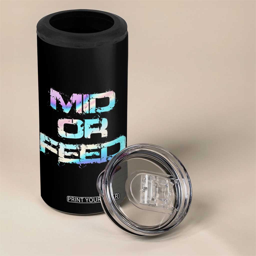 Mid Or Feed Iridescent Effect 4 in 1 Can Cooler Tumbler Funny Game Lover Gift TS12 Print Your Wear