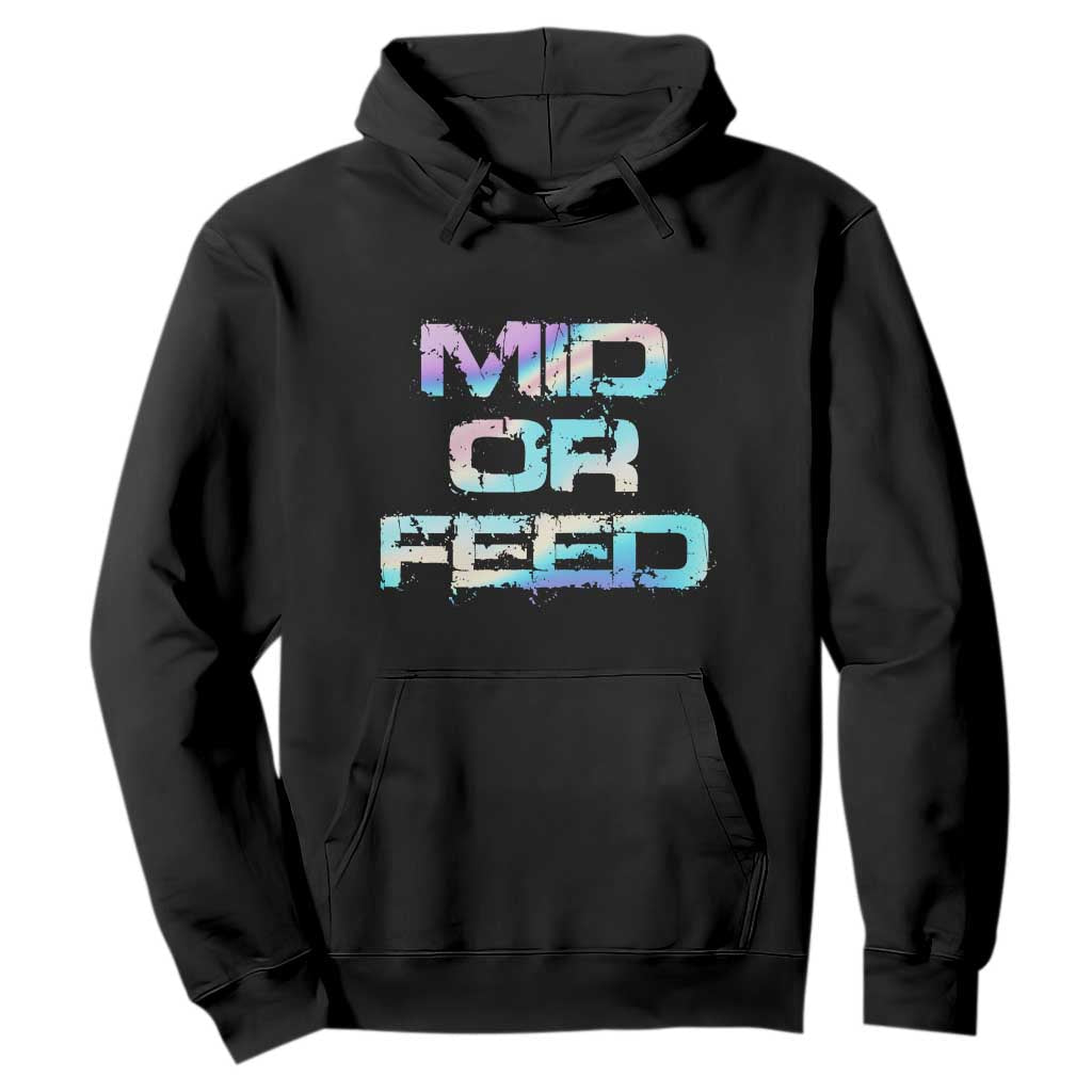 Mid Or Feed Iridescent Effect Hoodie Funny Game Lover Gift TS12 Black Print Your Wear