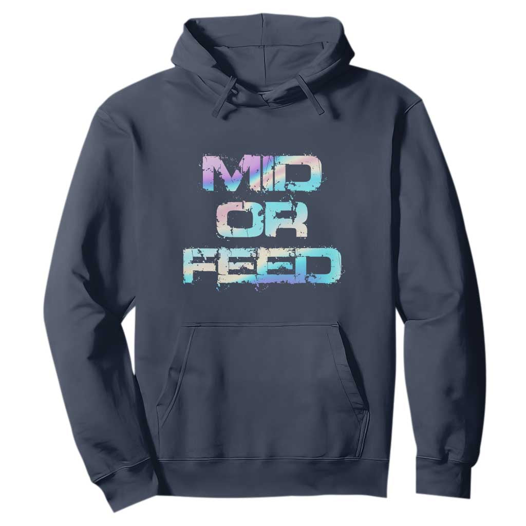 Mid Or Feed Iridescent Effect Hoodie Funny Game Lover Gift TS12 Navy Print Your Wear