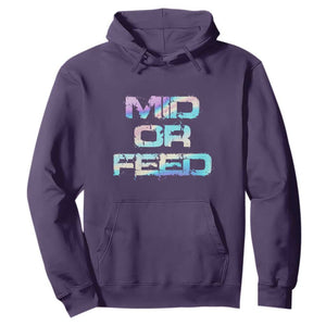 Mid Or Feed Iridescent Effect Hoodie Funny Game Lover Gift TS12 Purple Print Your Wear
