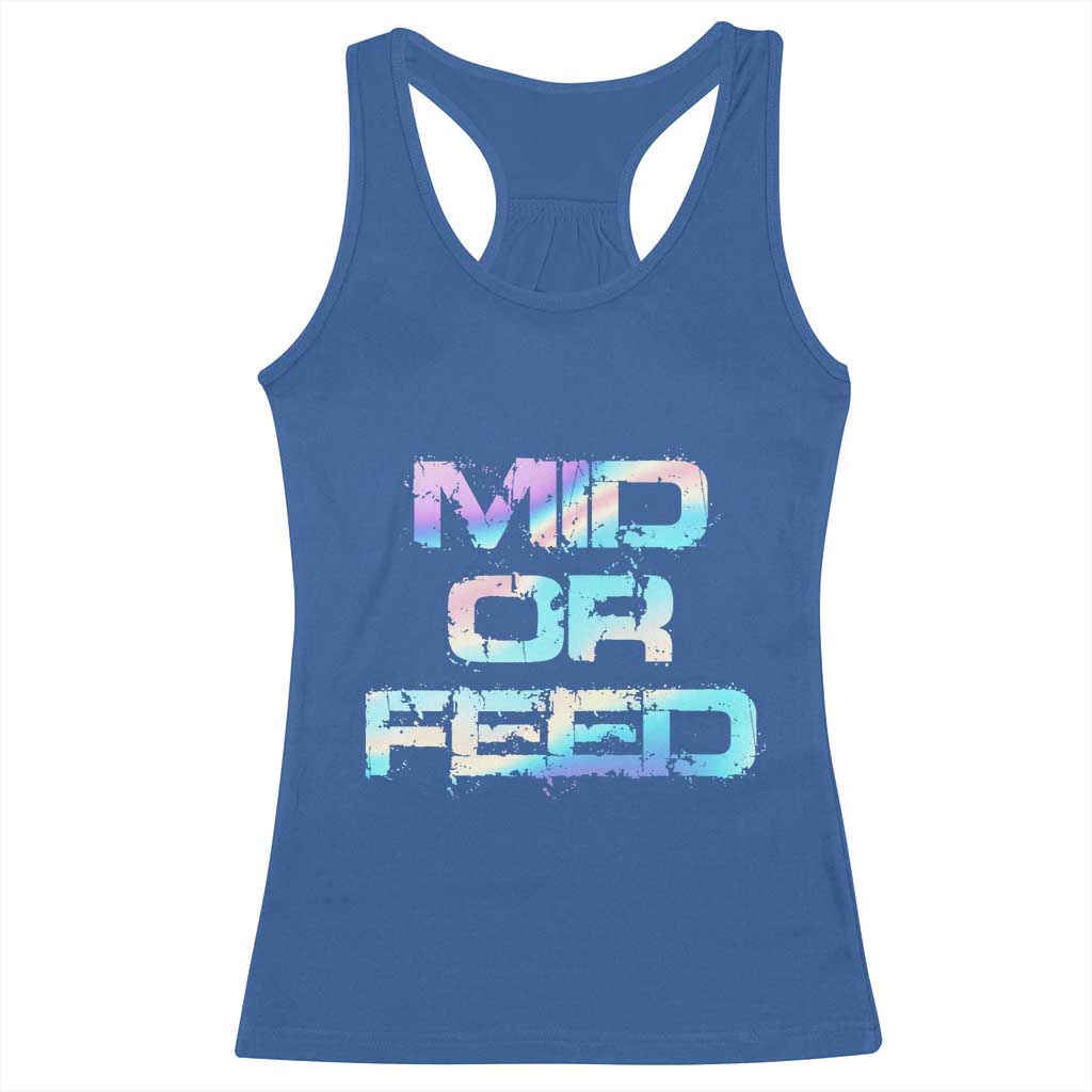 Mid Or Feed Iridescent Effect Racerback Tank Top Funny Game Lover Gift TS12 Royal Blue Print Your Wear