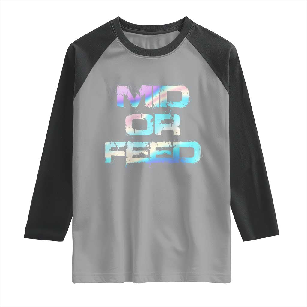 Mid Or Feed Iridescent Effect Raglan Shirt Funny Game Lover Gift TS12 Sport Gray Black Print Your Wear
