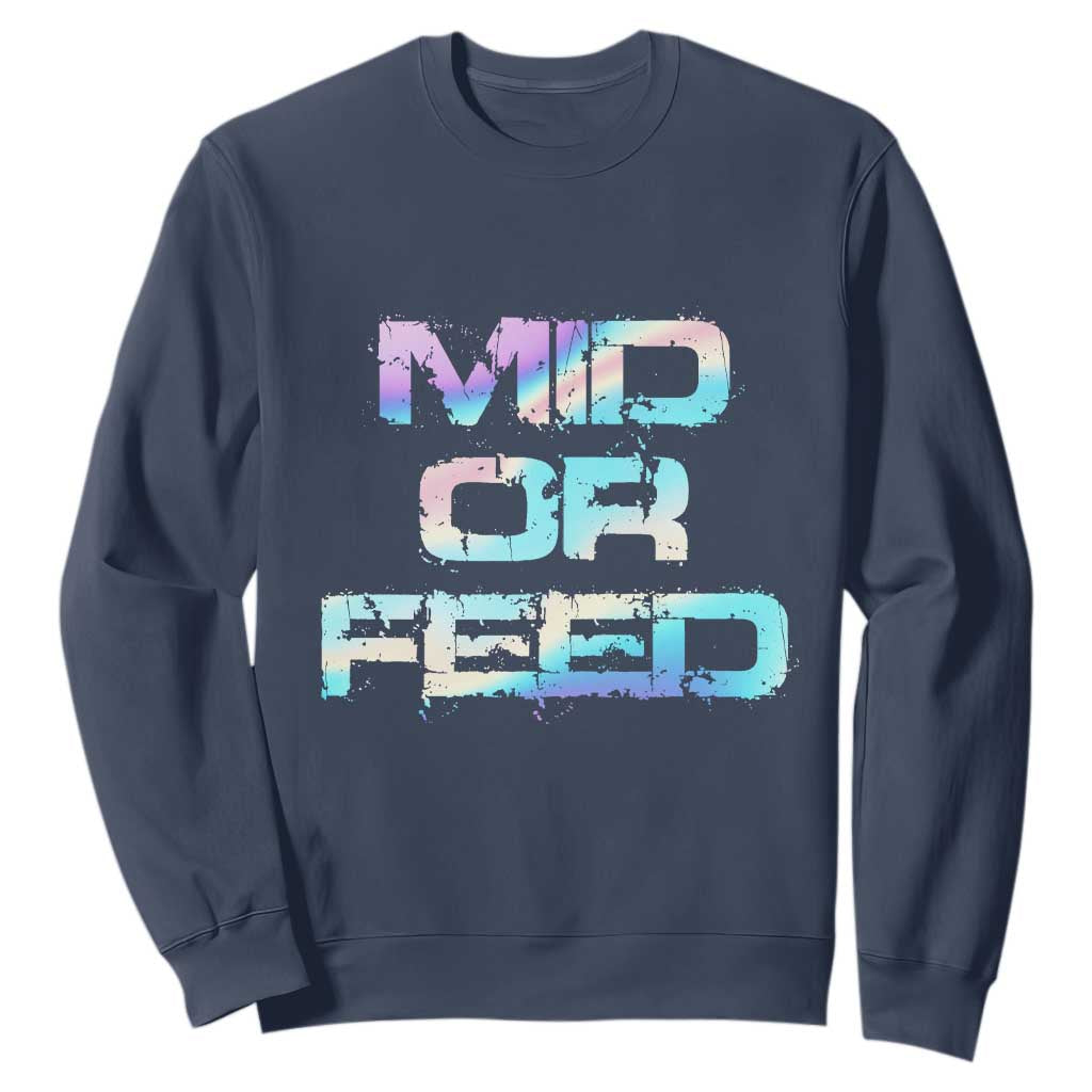 Mid Or Feed Iridescent Effect Sweatshirt Funny Game Lover Gift TS12 Navy Print Your Wear
