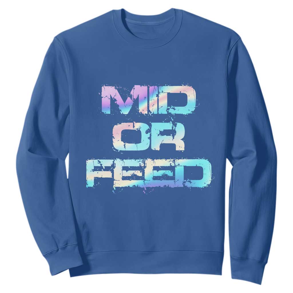 Mid Or Feed Iridescent Effect Sweatshirt Funny Game Lover Gift TS12 Royal Blue Print Your Wear