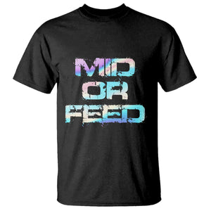 Mid Or Feed Iridescent Effect T Shirt Funny Game Lover Gift TS12 Black Print Your Wear