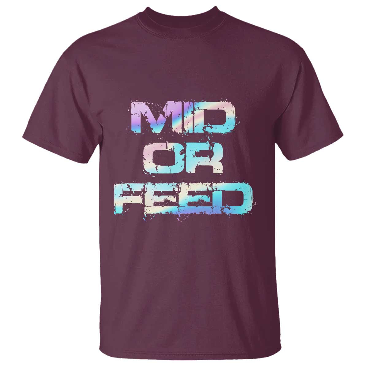 Mid Or Feed Iridescent Effect T Shirt Funny Game Lover Gift TS12 Maroon Print Your Wear