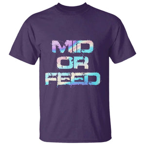 Mid Or Feed Iridescent Effect T Shirt Funny Game Lover Gift TS12 Purple Print Your Wear