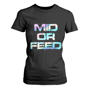 Mid Or Feed Iridescent Effect T Shirt For Women Funny Game Lover Gift TS12 Black Print Your Wear