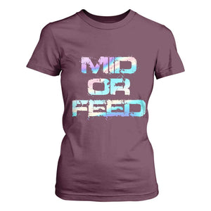 Mid Or Feed Iridescent Effect T Shirt For Women Funny Game Lover Gift TS12 Maroon Print Your Wear