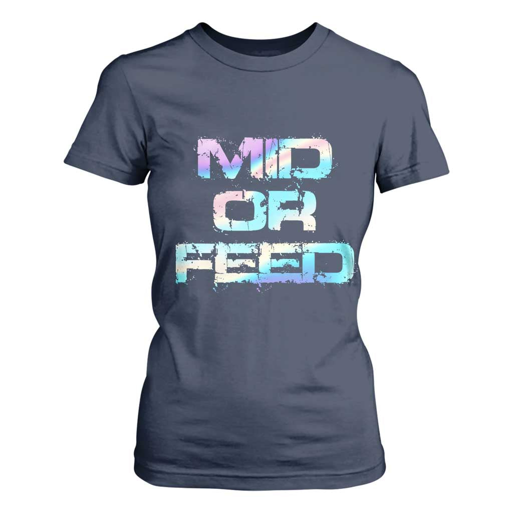 Mid Or Feed Iridescent Effect T Shirt For Women Funny Game Lover Gift TS12 Navy Print Your Wear