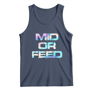 Mid Or Feed Iridescent Effect Tank Top Funny Game Lover Gift TS12 Navy Print Your Wear