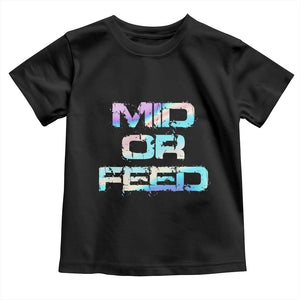 Mid Or Feed Iridescent Effect Toddler T Shirt Funny Game Lover Gift TS12 Black Print Your Wear