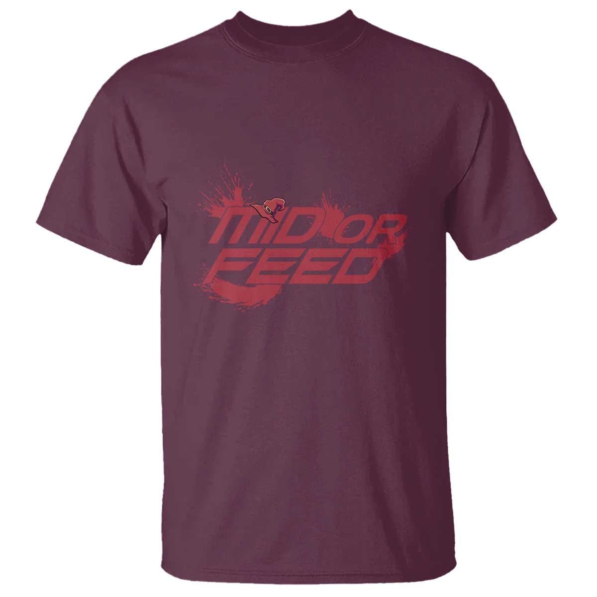 Mid Or Feed Holographic Witch Hat T Shirt Funny Game Lover Gift TS12 Maroon Print Your Wear