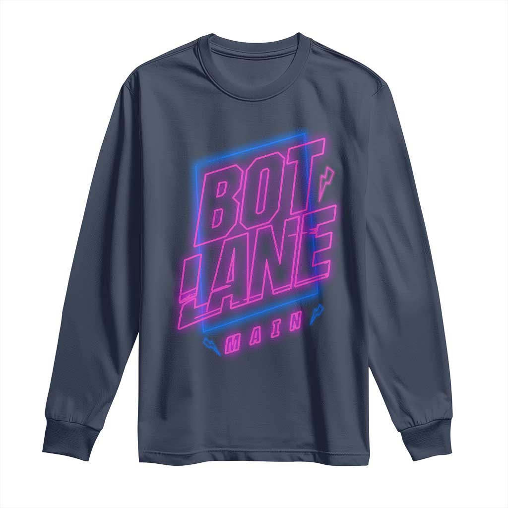Bot Lane Main Cyberpunk Neon Style Long Sleeve Shirt Gaming Quote Gift TS12 Navy Print Your Wear