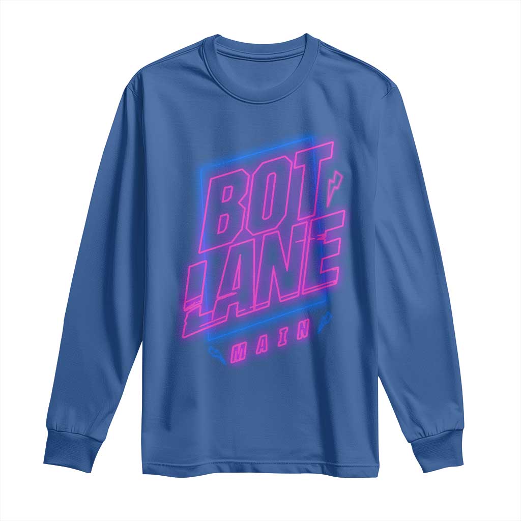 Bot Lane Main Cyberpunk Neon Style Long Sleeve Shirt Gaming Quote Gift TS12 Royal Blue Print Your Wear