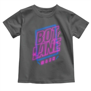 Bot Lane Main Cyberpunk Neon Style Toddler T Shirt Gaming Quote Gift TS12 Dark Heather Print Your Wear