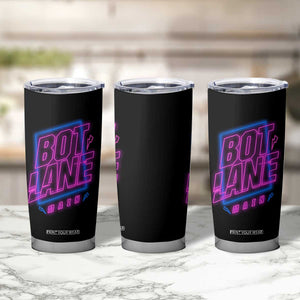 Bot Lane Main Cyberpunk Neon Style Tumbler Cup Gaming Quote Gift TS12 Print Your Wear