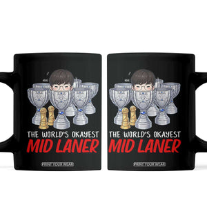 Worlds Okayest Mid Laner Coffee Mug Funny Game Lover Gift TS12 Black Print Your Wear