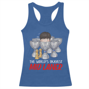 Worlds Okayest Mid Laner Racerback Tank Top Funny Game Lover Gift TS12 Royal Blue Print Your Wear