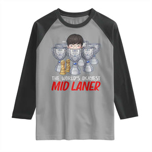 Worlds Okayest Mid Laner Raglan Shirt Funny Game Lover Gift TS12 Sport Gray Black Print Your Wear