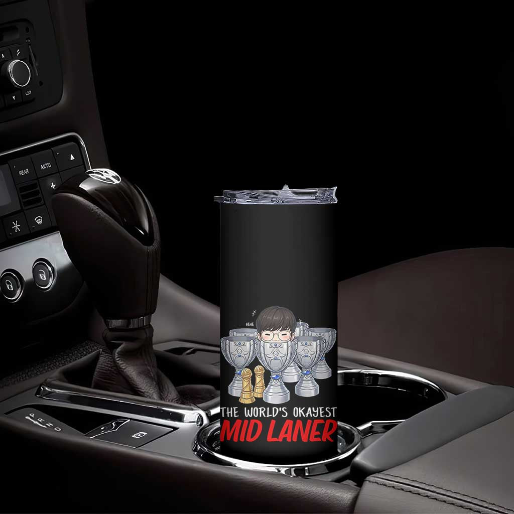 Worlds Okayest Mid Laner Skinny Tumbler Funny Game Lover Gift TS12 Print Your Wear