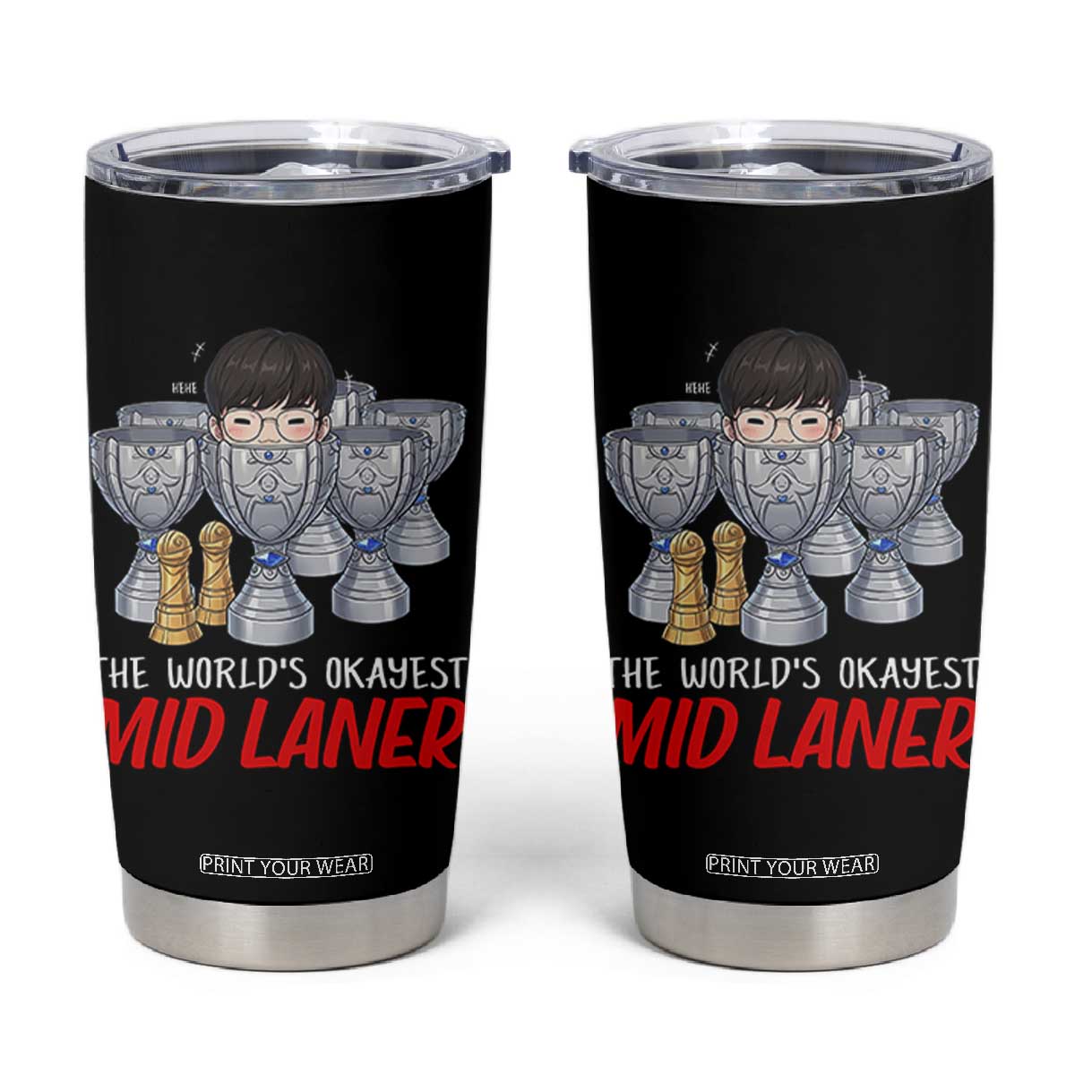 Worlds Okayest Mid Laner Tumbler Cup Funny Game Lover Gift TS12 Black Print Your Wear