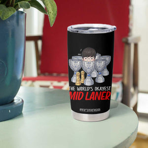 Worlds Okayest Mid Laner Tumbler Cup Funny Game Lover Gift TS12 Print Your Wear