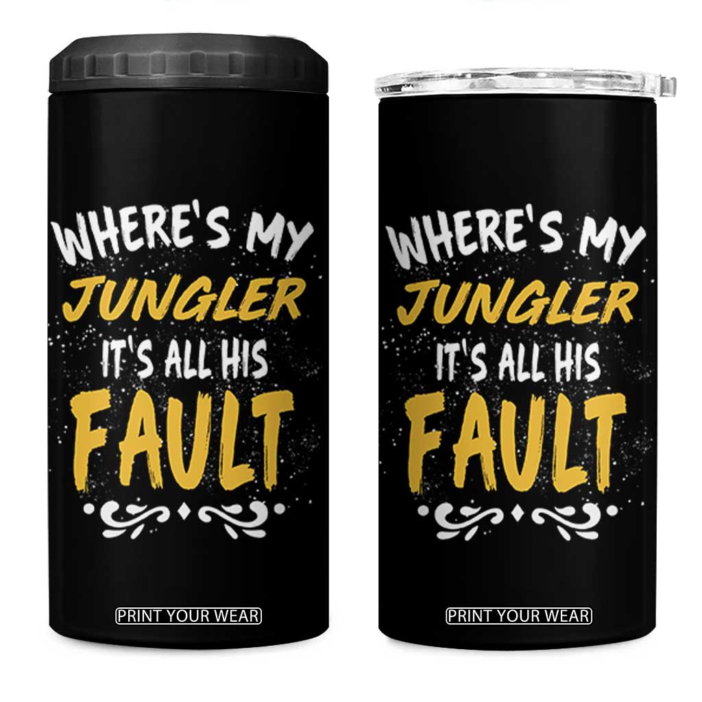 Where Is My Jungler It Is All His Fault 4 in 1 Can Cooler Tumbler Game Lover Gift TS12 One Size: 16 oz Black Print Your Wear