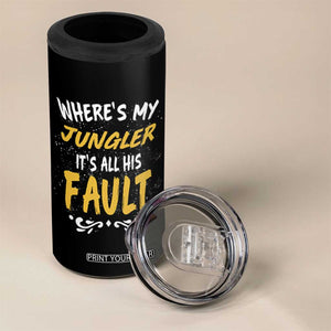 Where Is My Jungler It Is All His Fault 4 in 1 Can Cooler Tumbler Game Lover Gift TS12 Print Your Wear