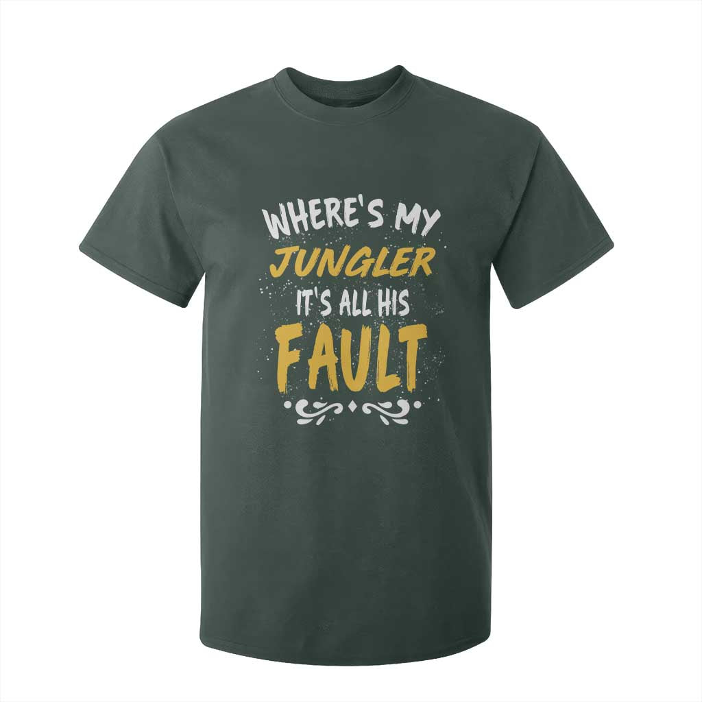 Where Is My Jungler It Is All His Fault T Shirt For Kid Game Lover Gift TS12 Dark Forest Green Print Your Wear