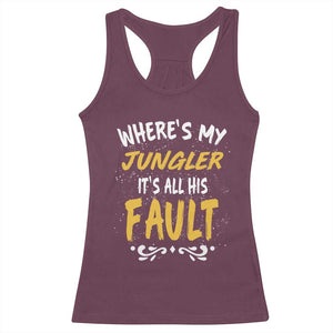 Where Is My Jungler It Is All His Fault Racerback Tank Top Game Lover Gift TS12 Maroon Print Your Wear