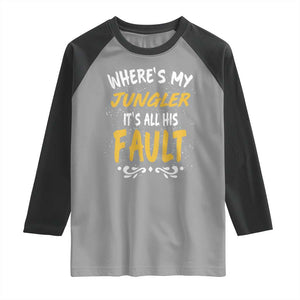 Where Is My Jungler It Is All His Fault Raglan Shirt Game Lover Gift TS12 Sport Gray Black Print Your Wear